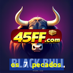 os 7 pecados capitais filme